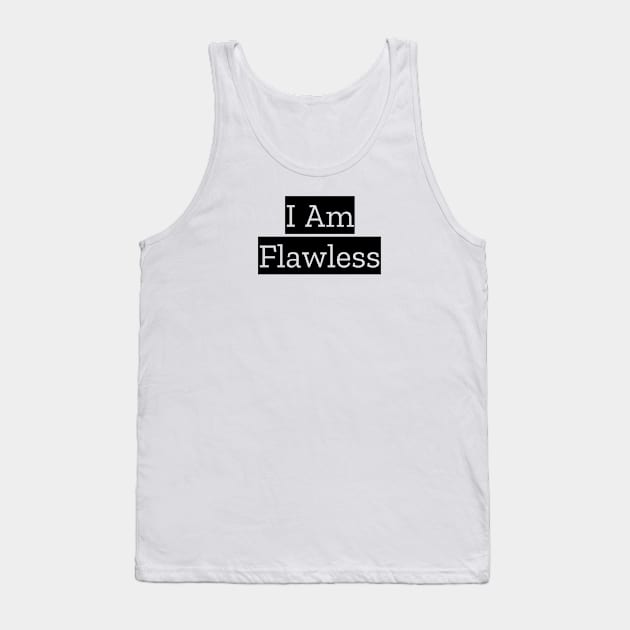 I Am Flawless Tank Top by Jitesh Kundra